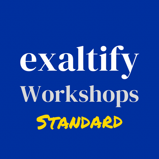 Exaltify Workshops “Standard”