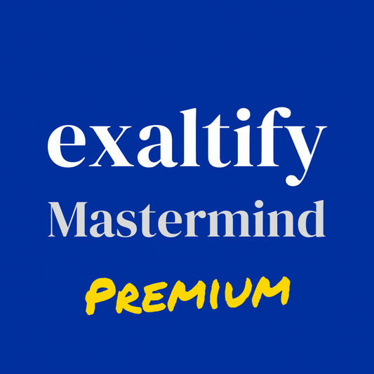 Exaltify 3-Month Mastermind “Premium”